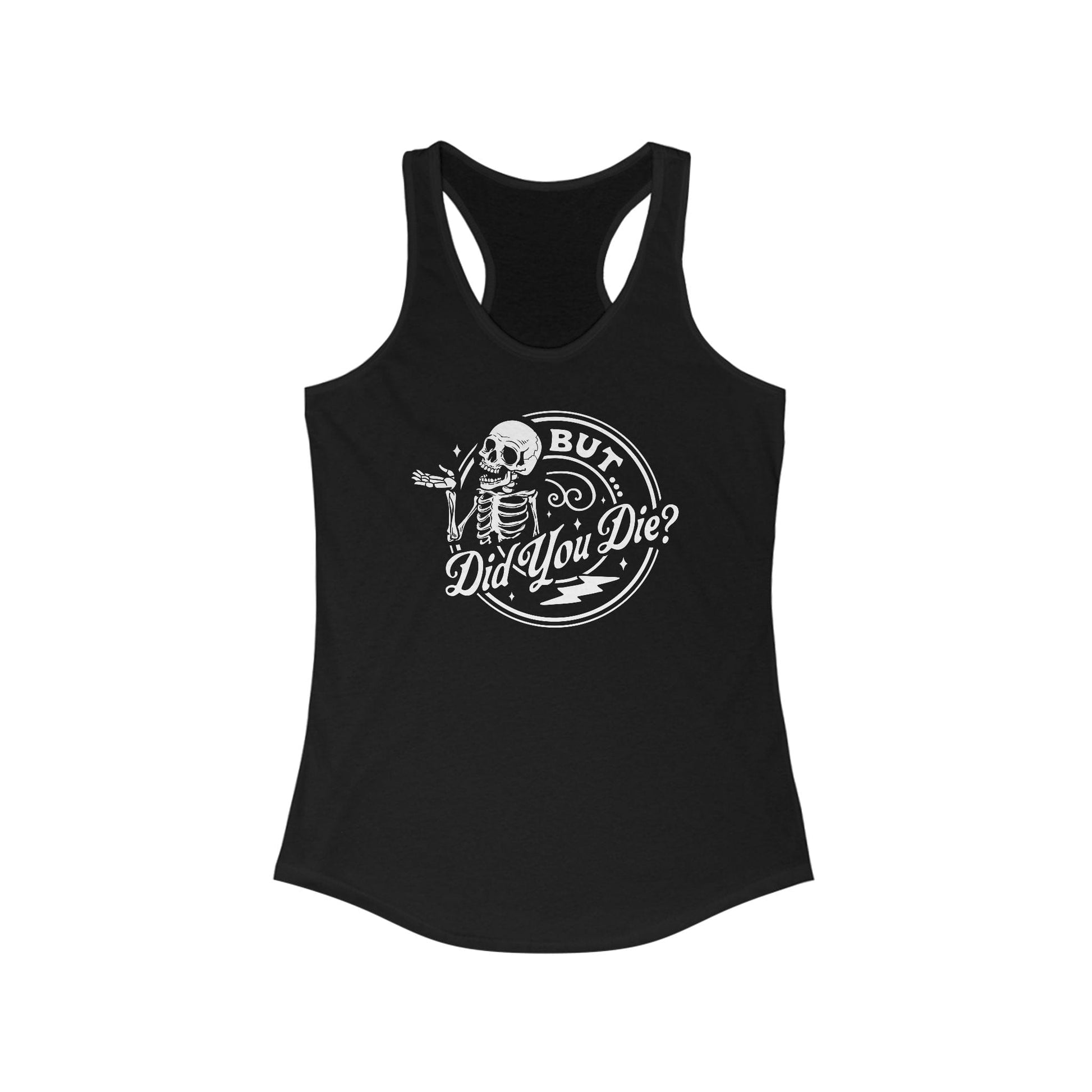 DID YOU DIE Tank Top