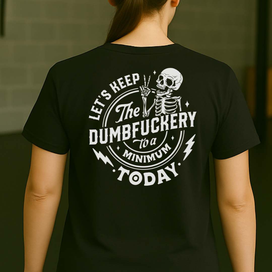 DUMBFUCKERY T-SHIRT