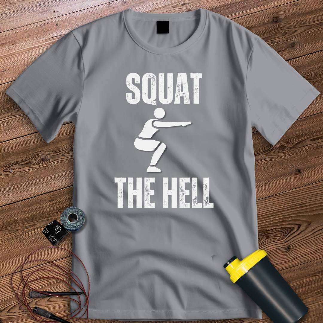 SQUAT THE HELL T-SHIRT