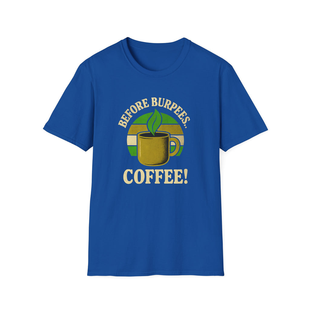BEFORE BURPEES COFFEE T-SHIRT