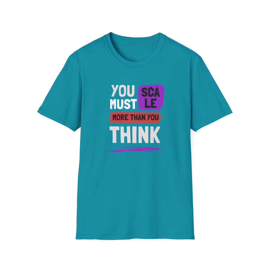 YOU MUST SCALE T-SHIRT