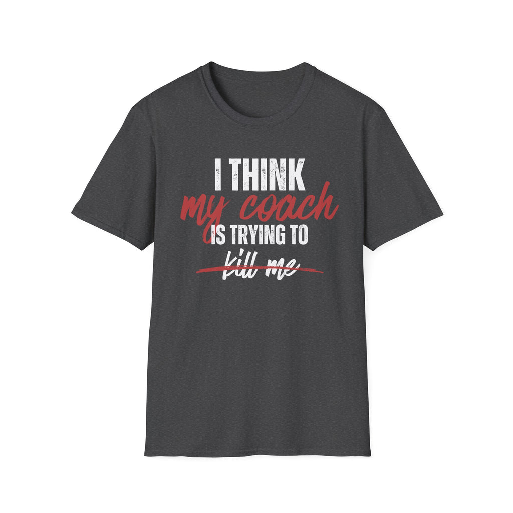 I THINK MY COACH T-SHIRT
