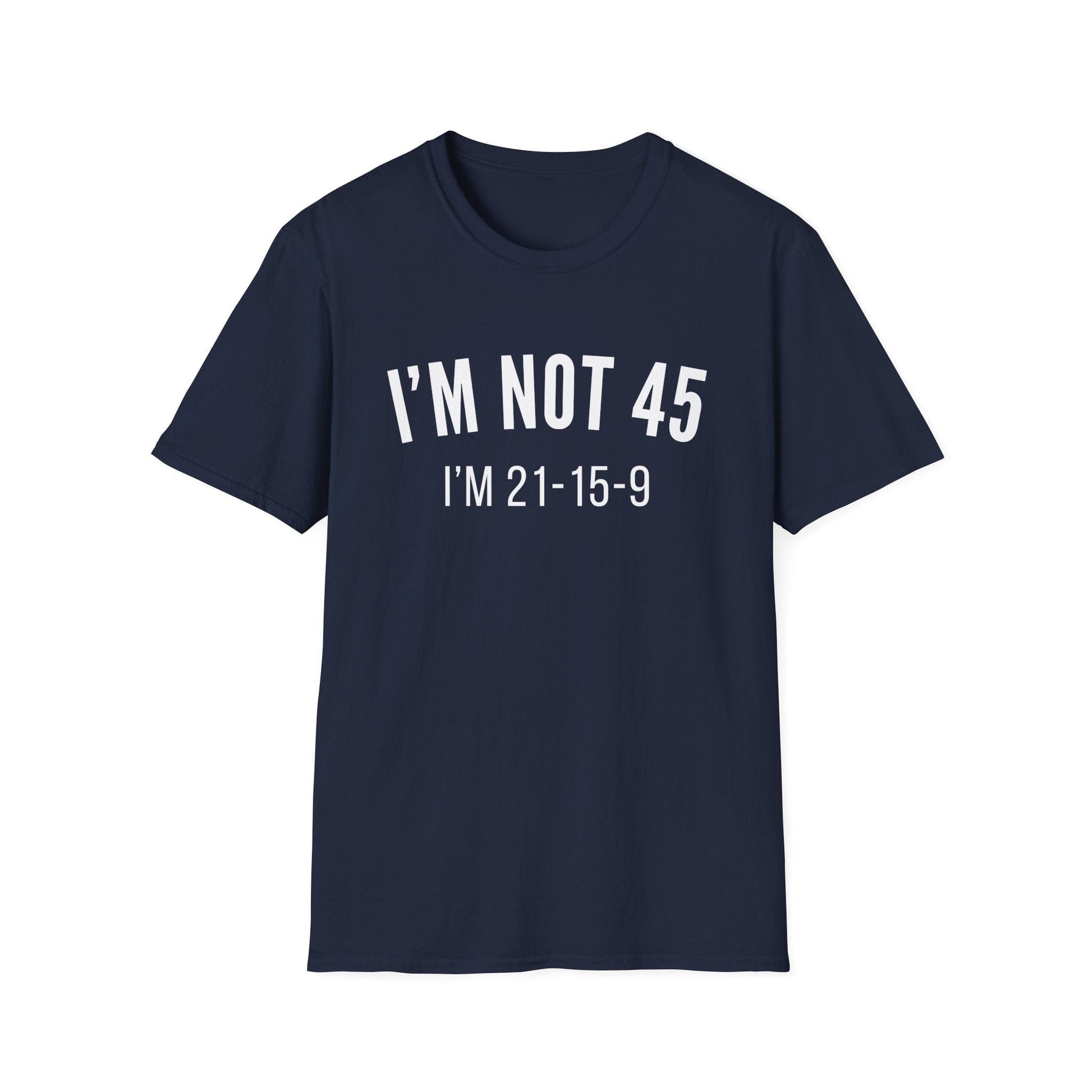 IM NOT 45 T-SHIRT