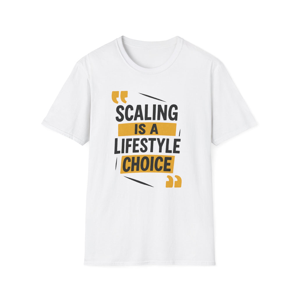 SCALING IS A LIFESTYLE CHOICE T-SHIRT