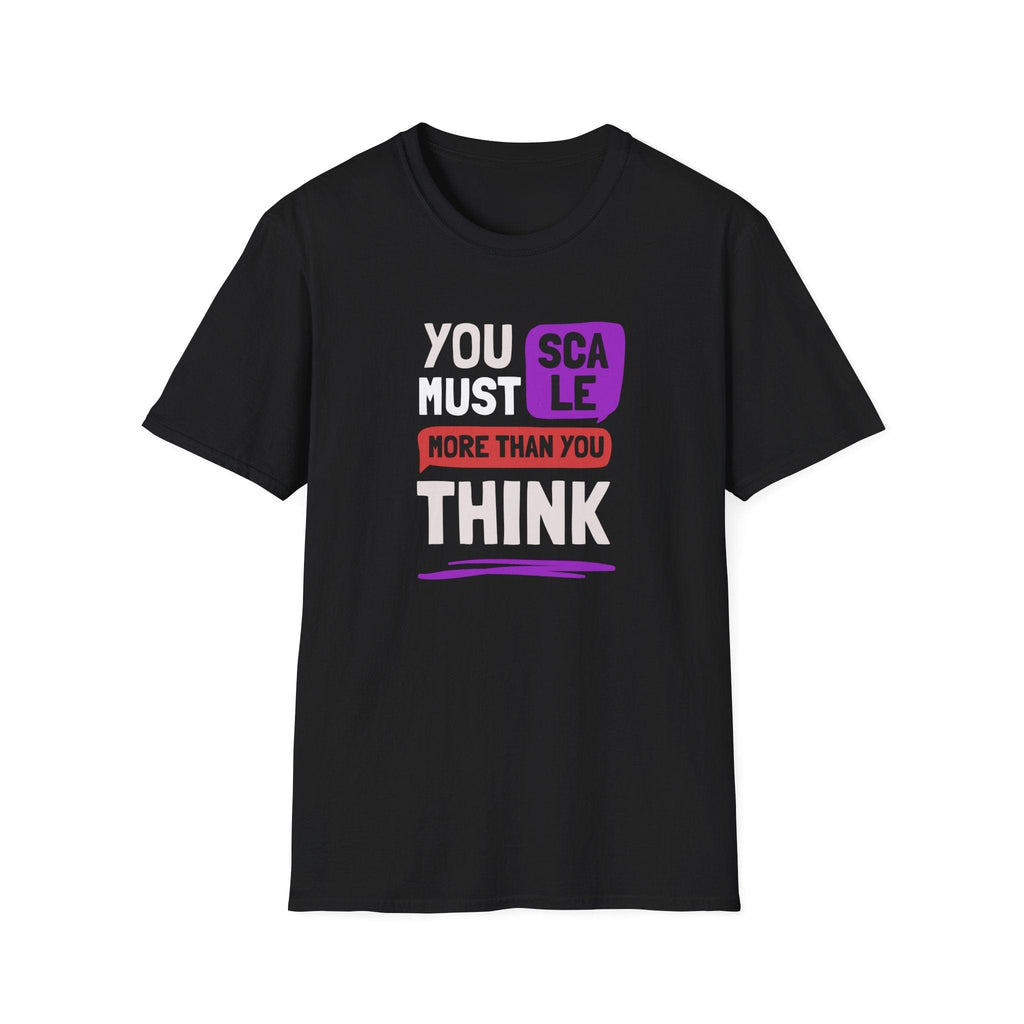 YOU MUST SCALE T-SHIRT