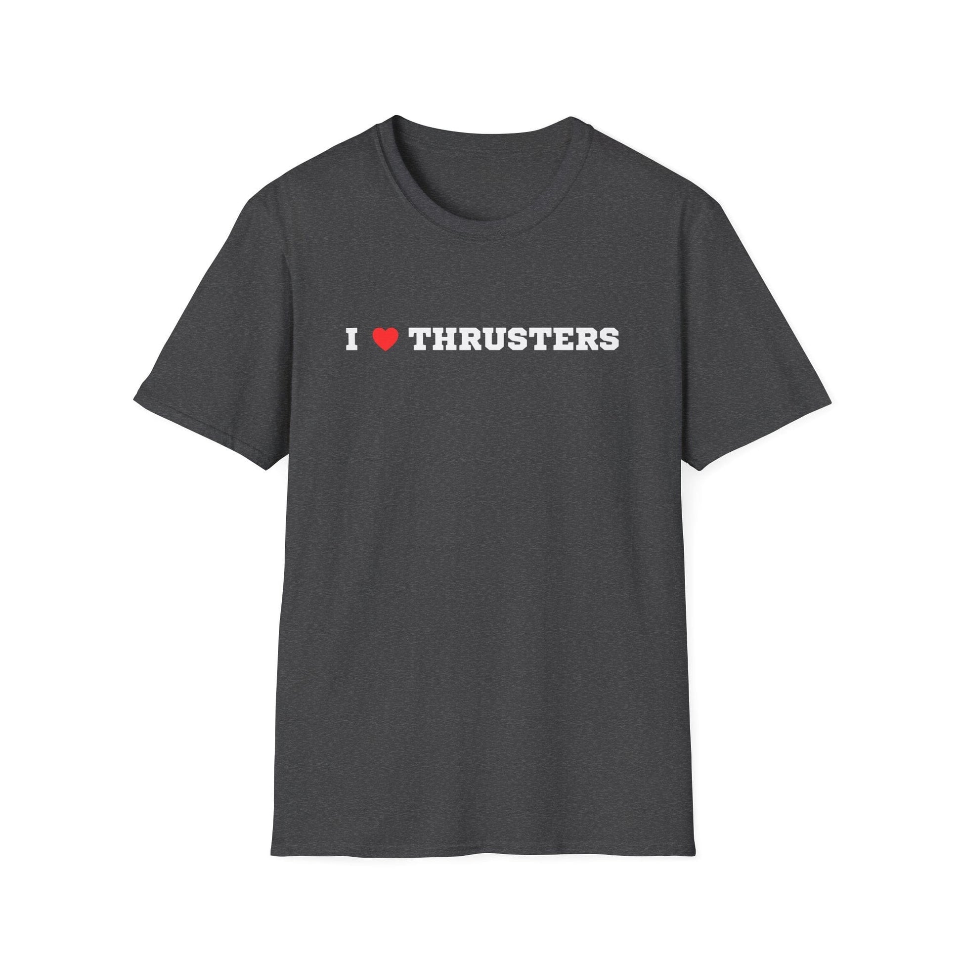 I LOVE THRUSTERS T-SHIRT
