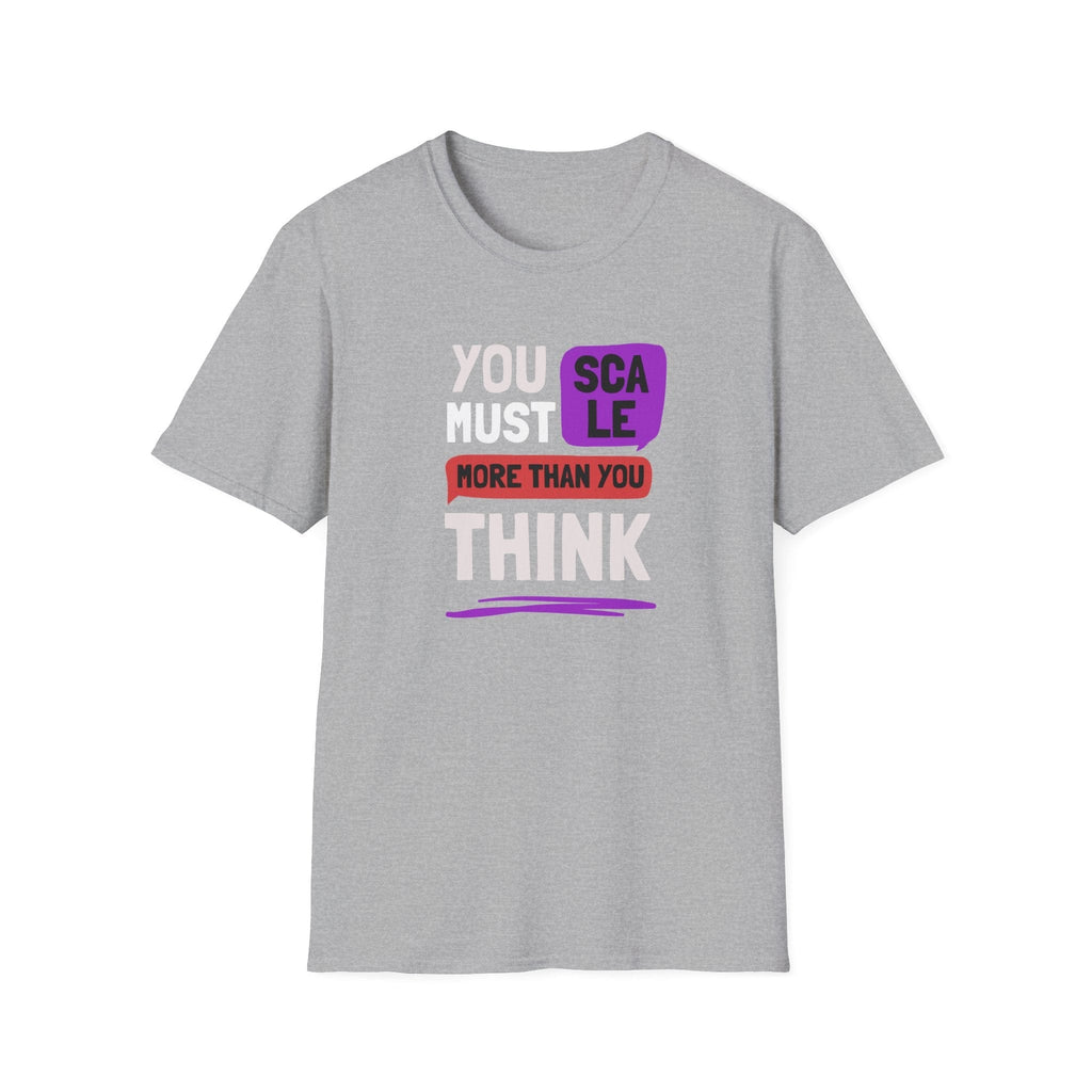 YOU MUST SCALE T-SHIRT