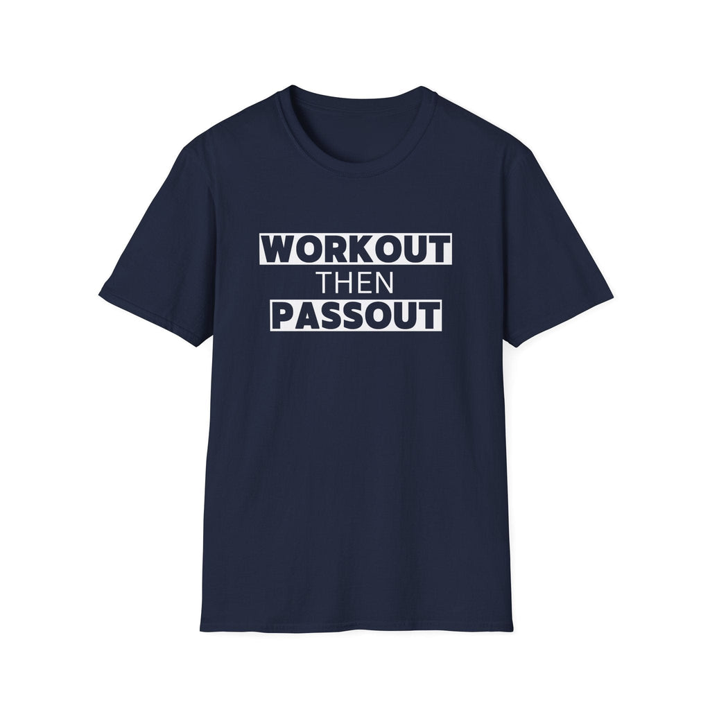 WORKOUT THEN PASSOUT T-SHIRT