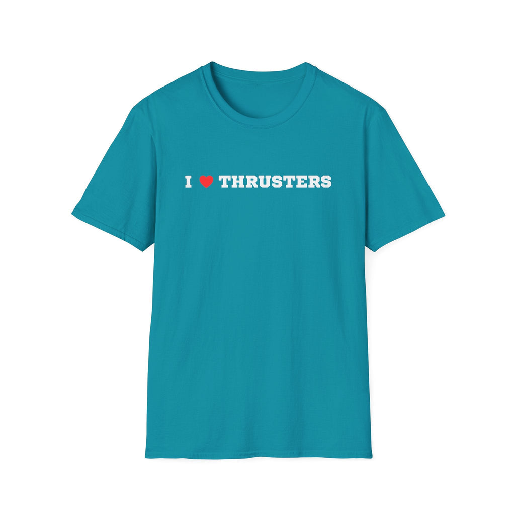 I LOVE THRUSTERS T-SHIRT