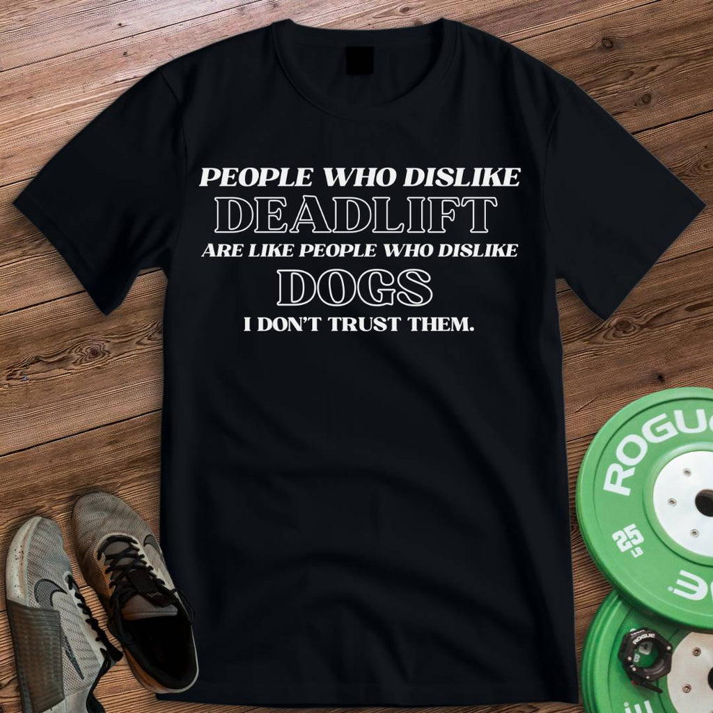DISLIKE DEADLIFT T-SHIRT