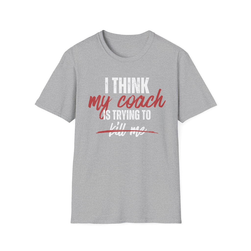 I THINK MY COACH T-SHIRT
