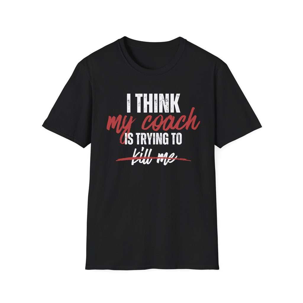 I THINK MY COACH T-SHIRT
