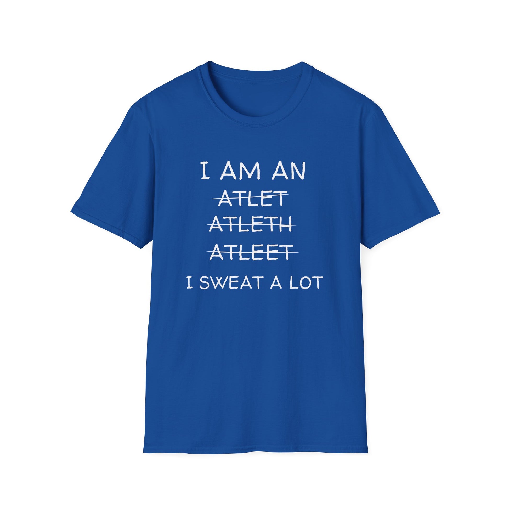 I SWEAT A LOT T-SHIRT