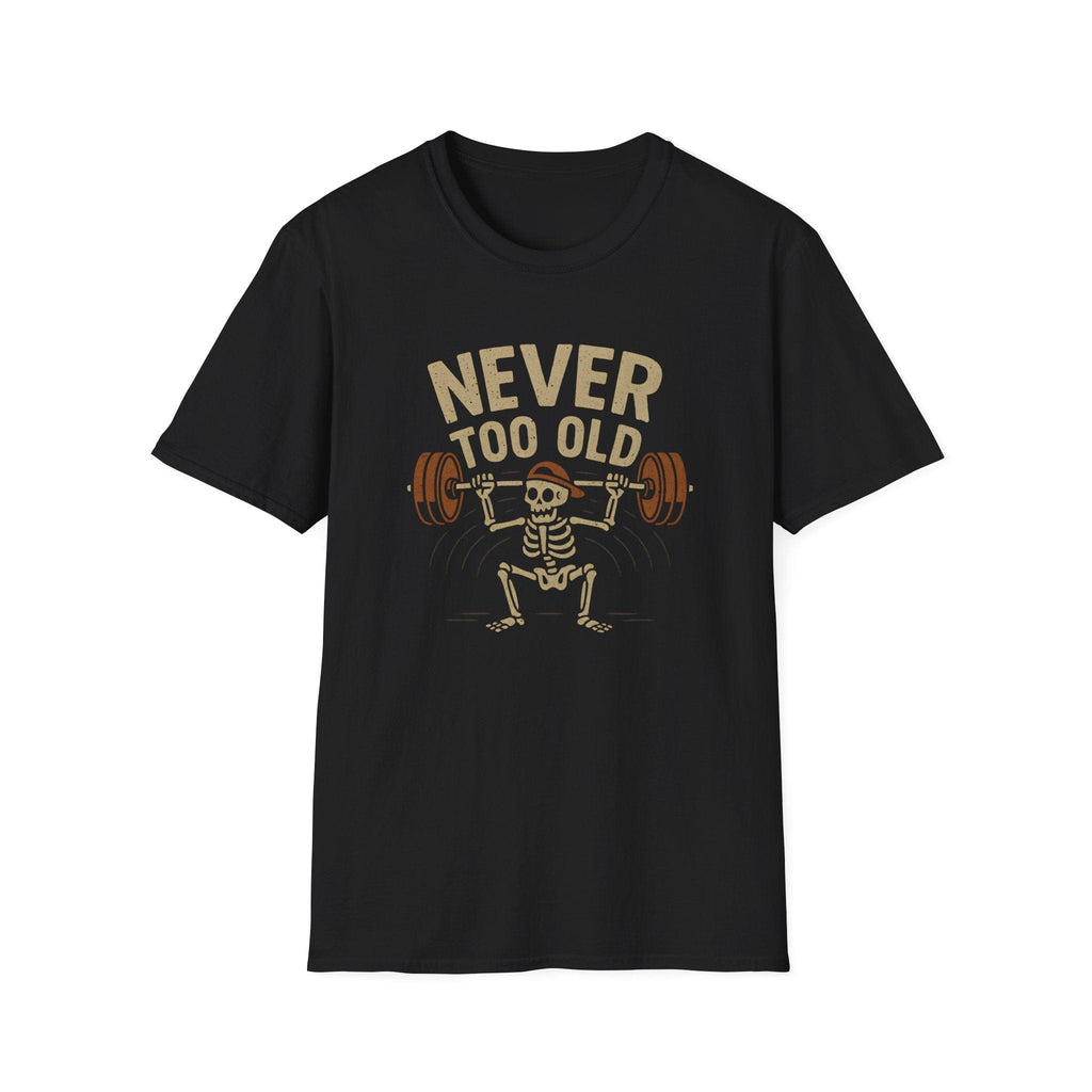 NEVER TOO OLD T-SHIRT