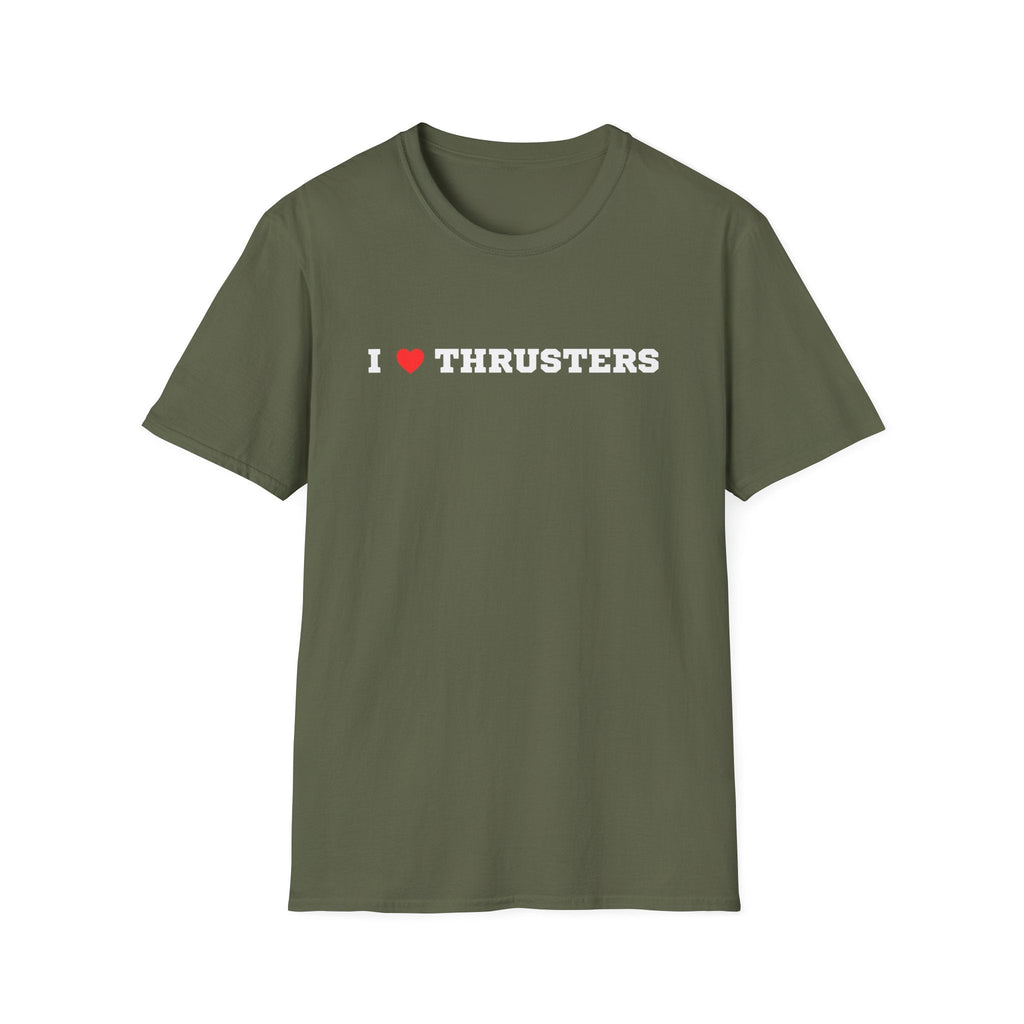 I LOVE THRUSTERS T-SHIRT