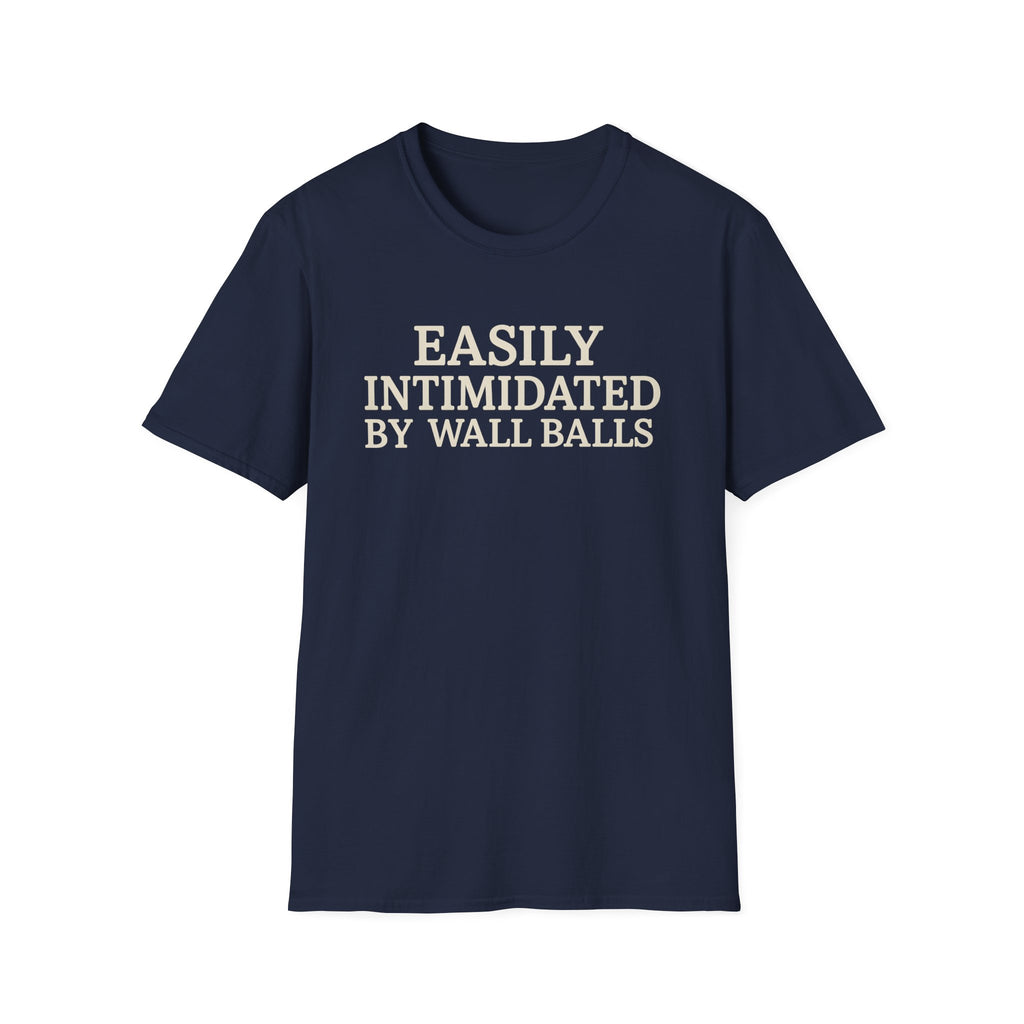 INTIMIDATED BY WALL BALLS T-SHIRT