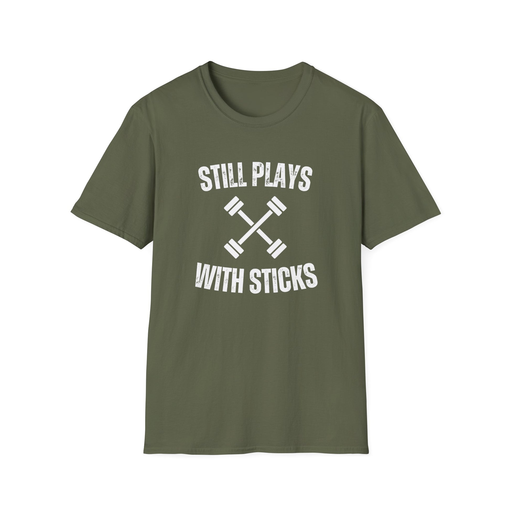 STILL PLAYS WITH STICKS T-SHIRT