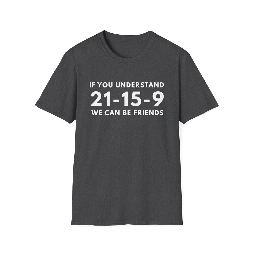 UNDERSTAND 21-15-9 T-SHIRT