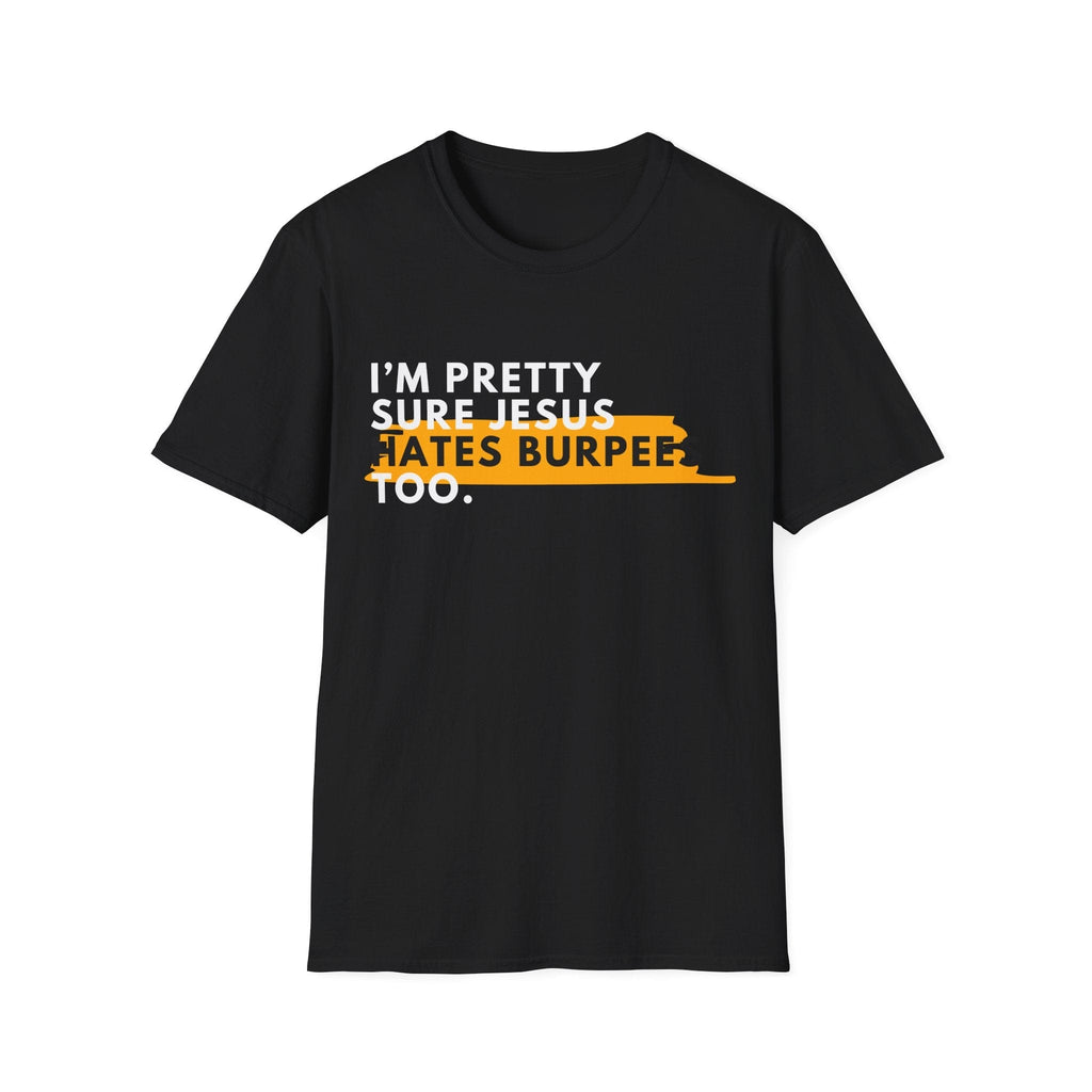 JESUS HATES BURPEES T-SHIRT