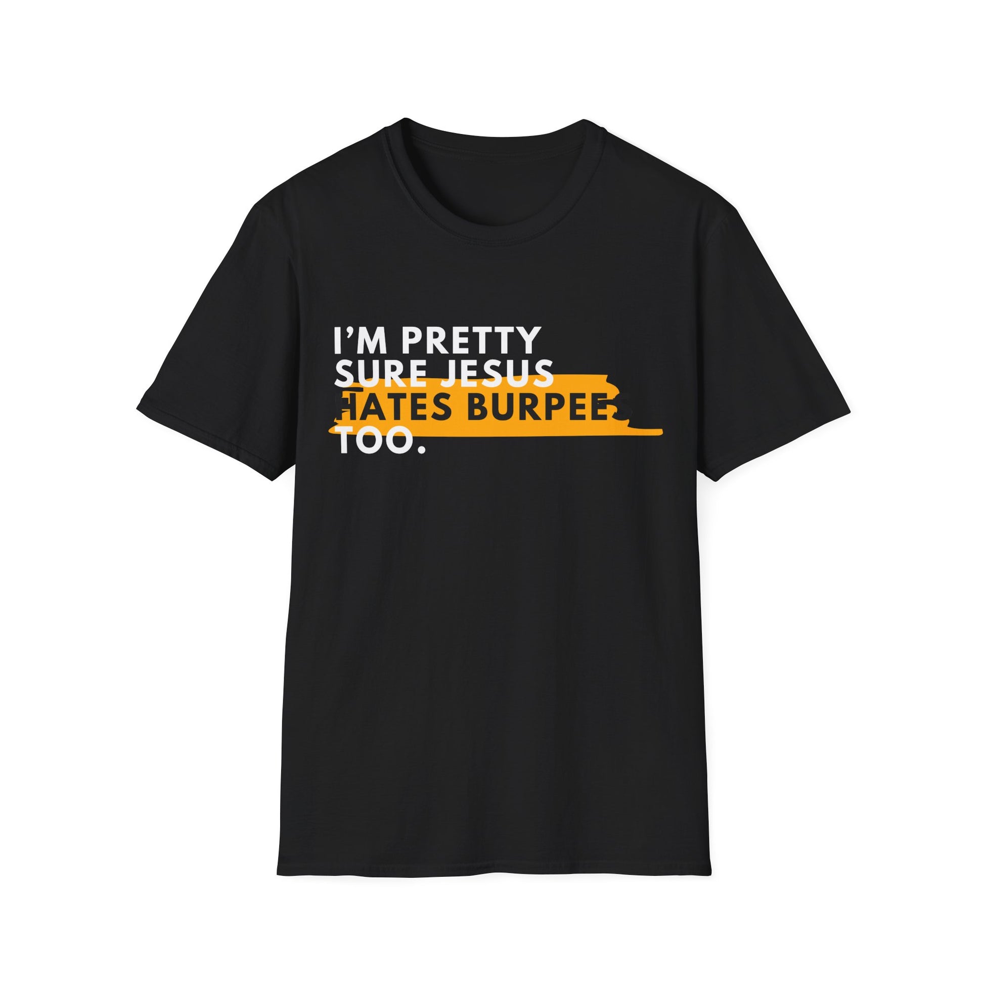 JESUS HATES BURPEES T-SHIRT