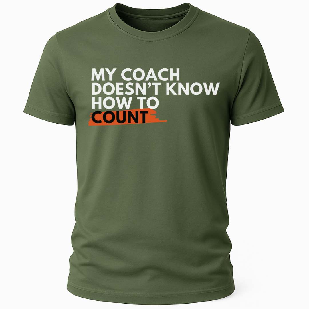 MY COACH CAN'T COUNT T-SHIRT