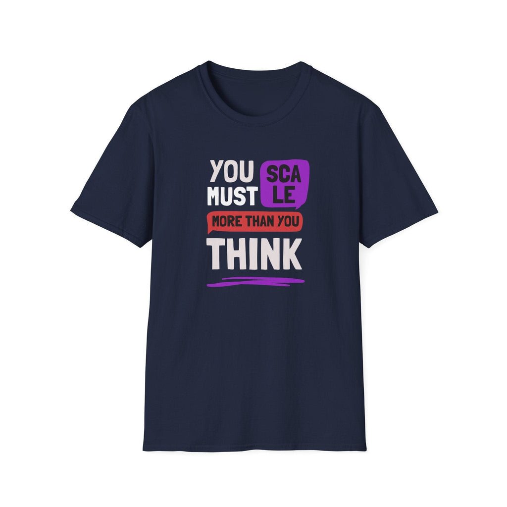 YOU MUST SCALE T-SHIRT