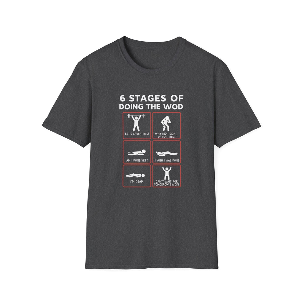 6 STAGES OF DOING THE WOD T-SHIRT