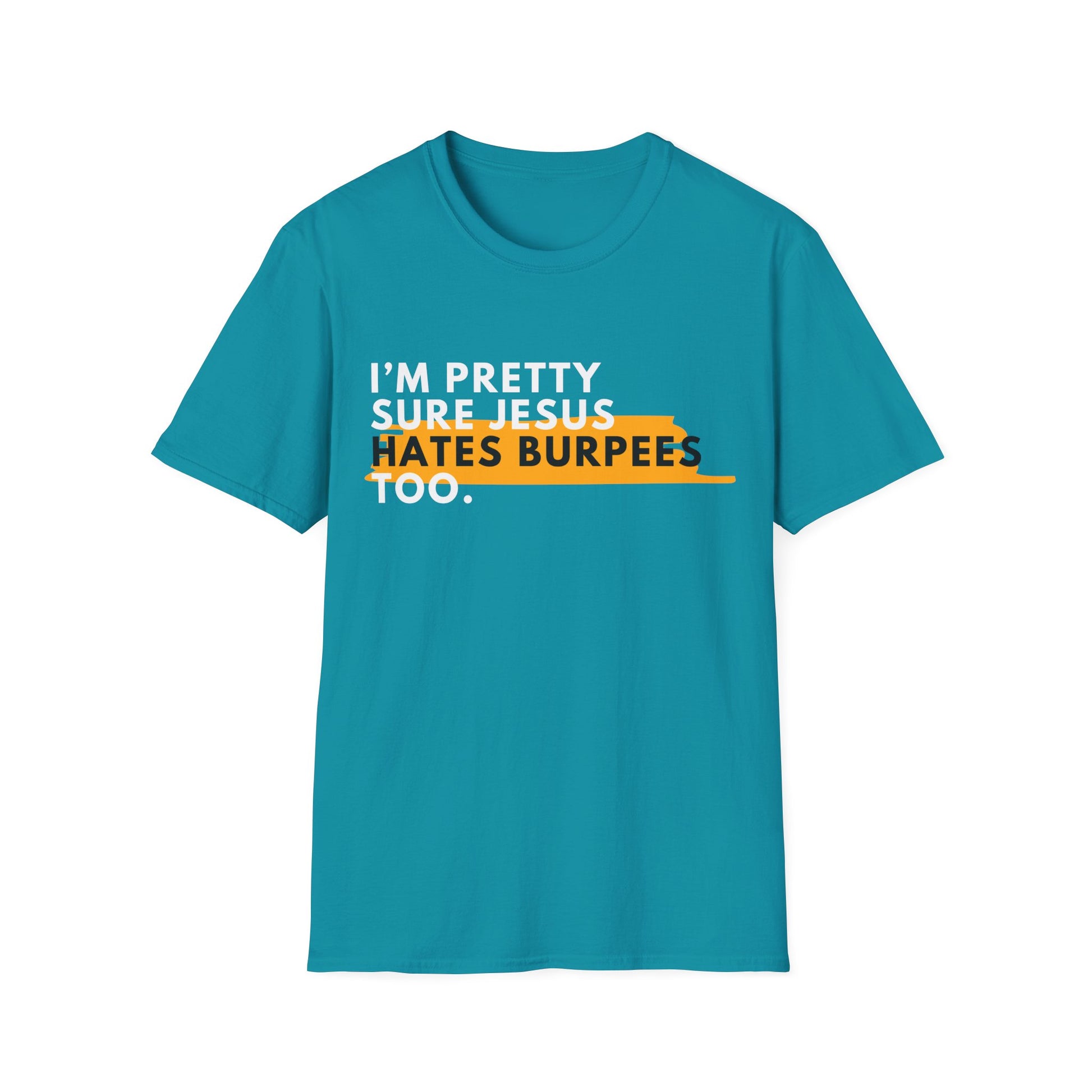 JESUS HATES BURPEES T-SHIRT