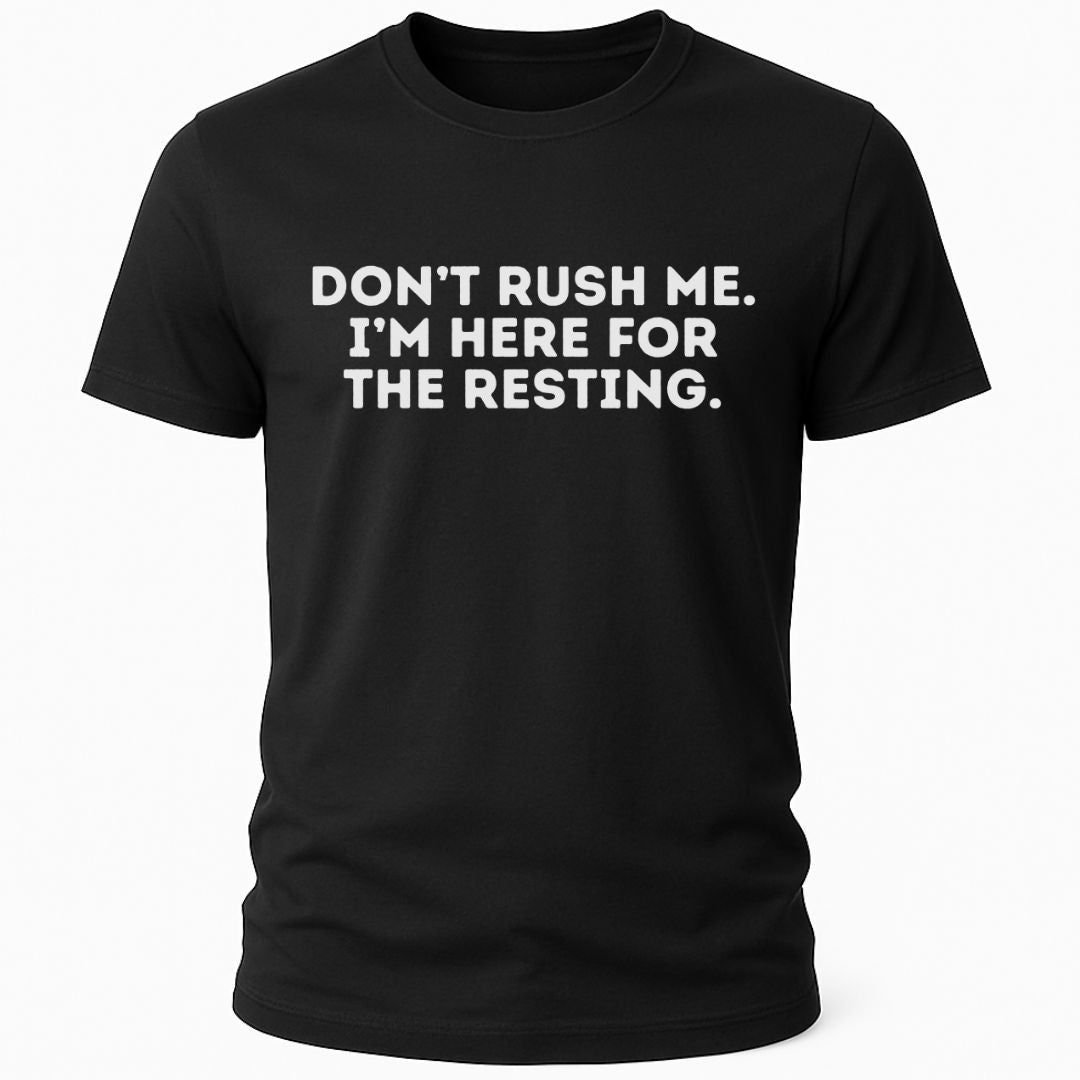 HERE FOR THE RESTING T-SHIRT
