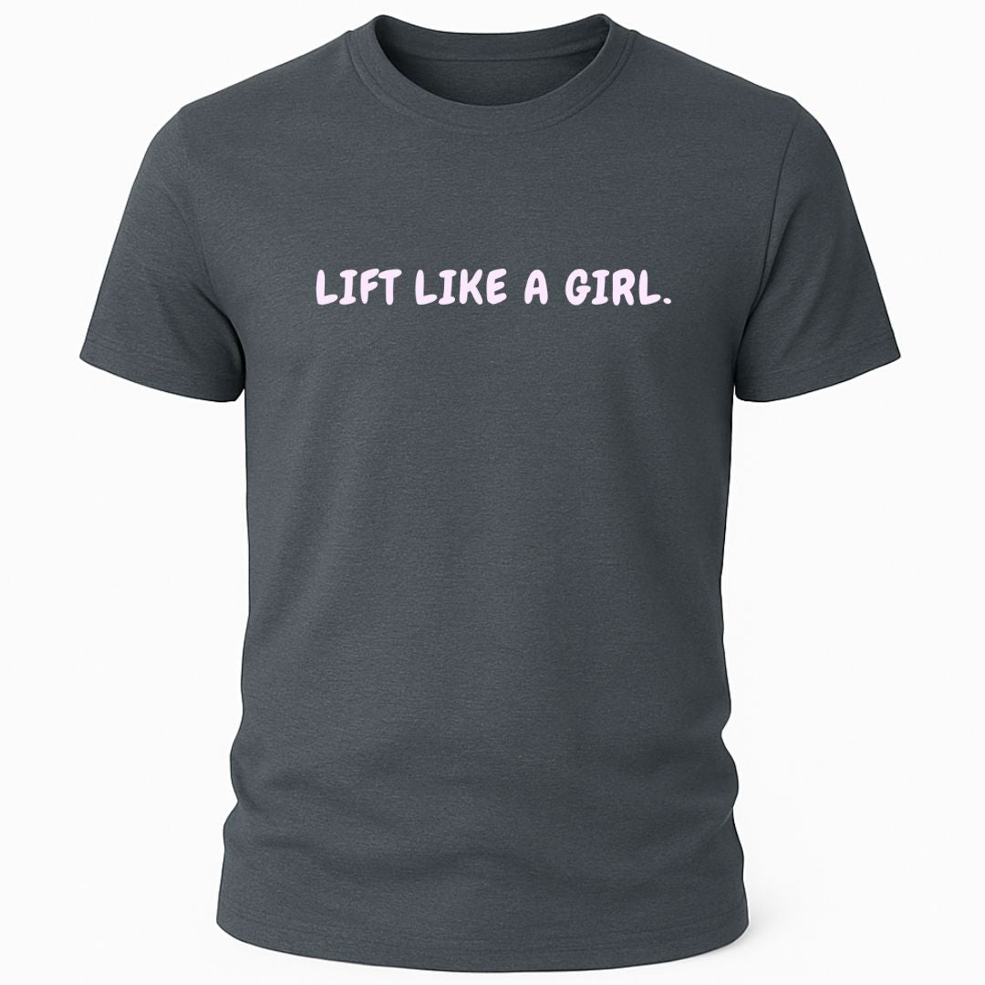 LIFT LIKE A GIRL T-SHIRT