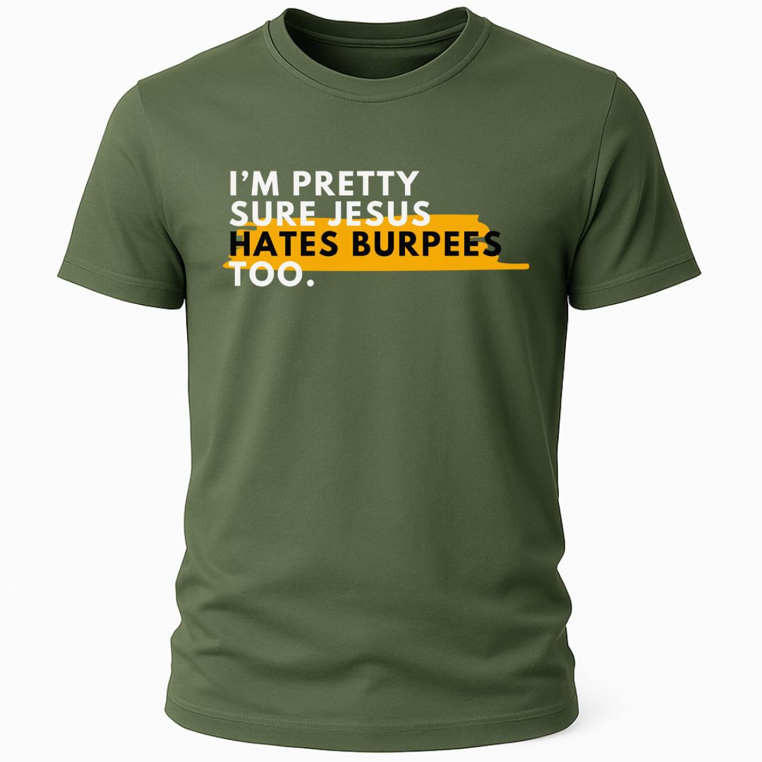 JESUS HATES BURPEES T-SHIRT