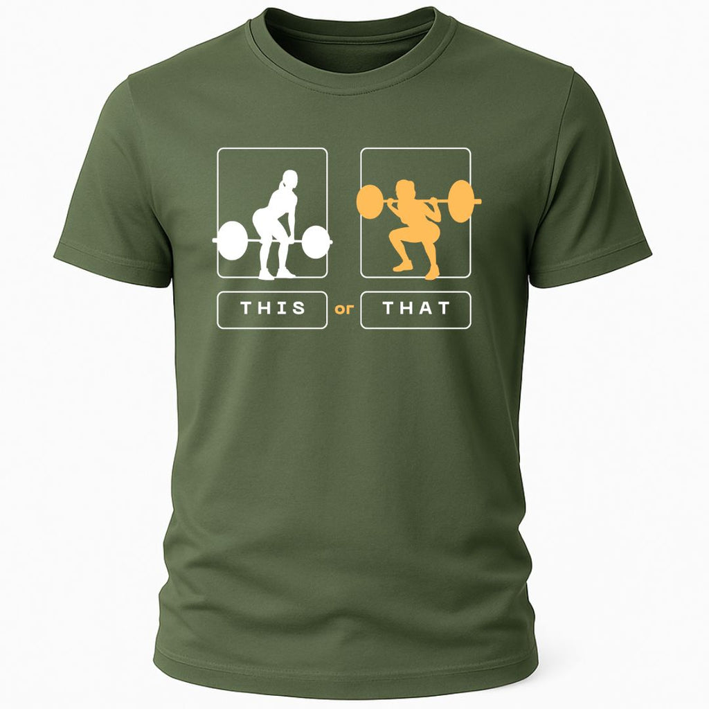 DEADLIFT OR SQUAT T-SHIRT