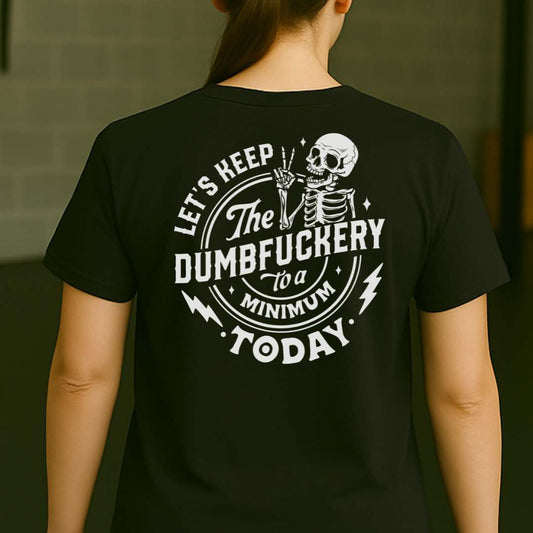 DUMBFUCKERY T-SHIRT