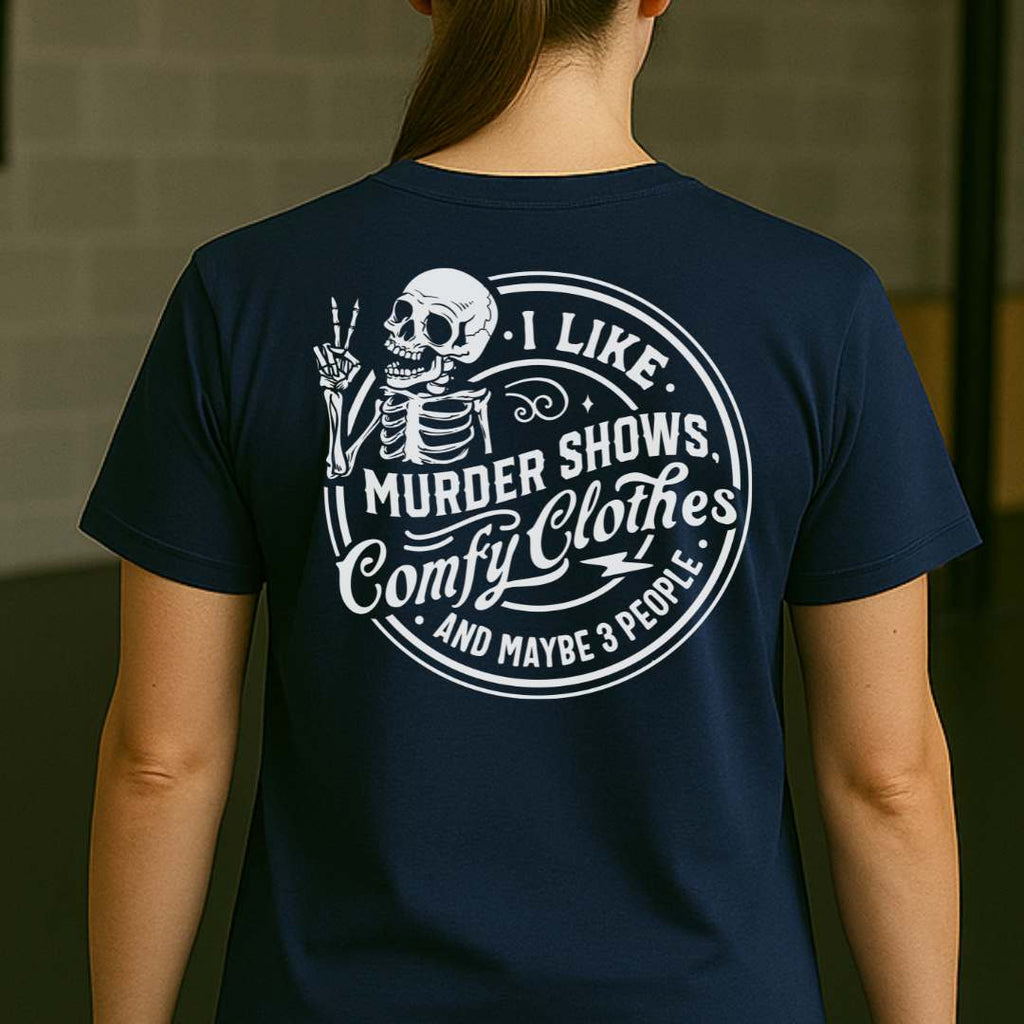 I LIKE MURDER SHOWS T-SHIRT