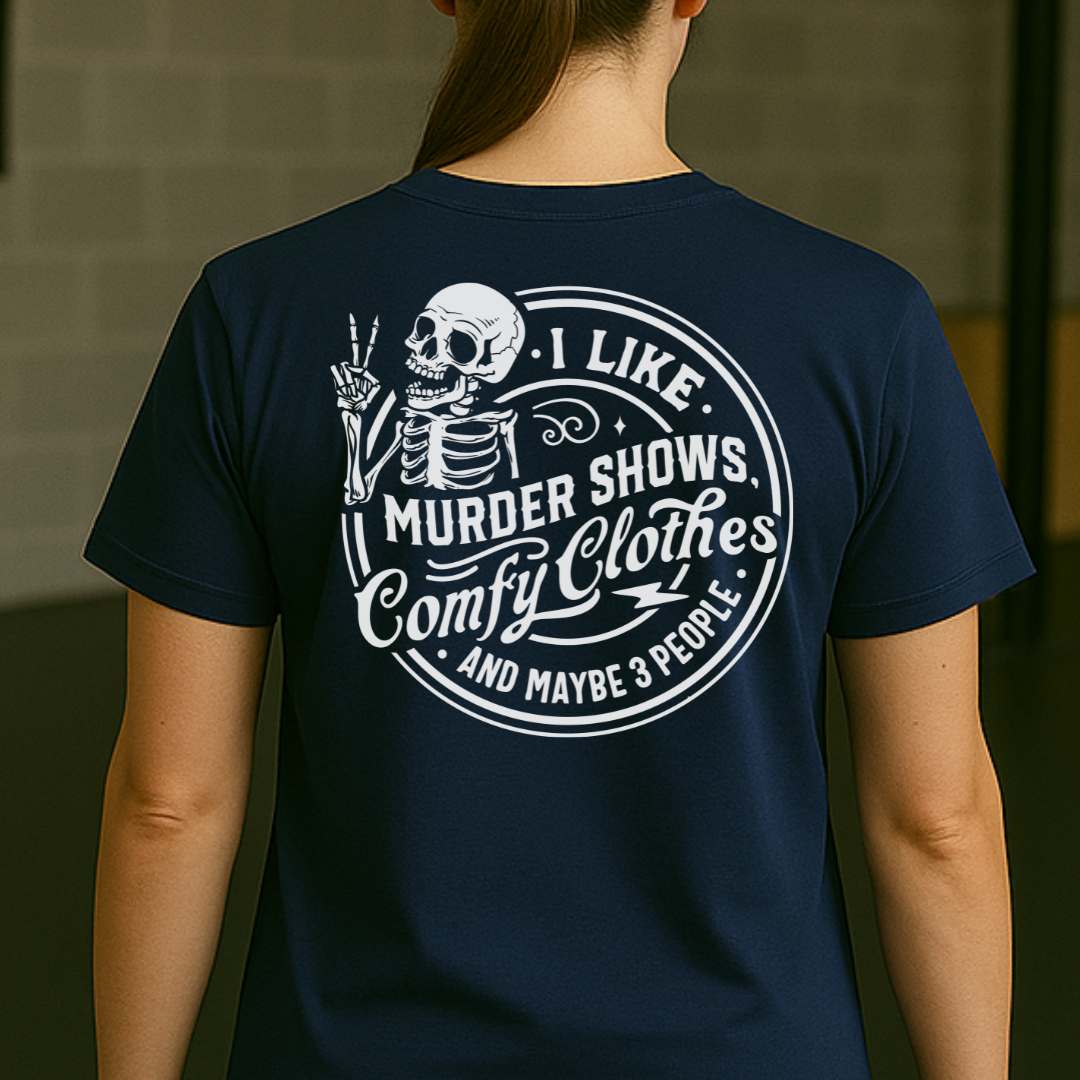 I LIKE MURDER SHOWS T-SHIRT
