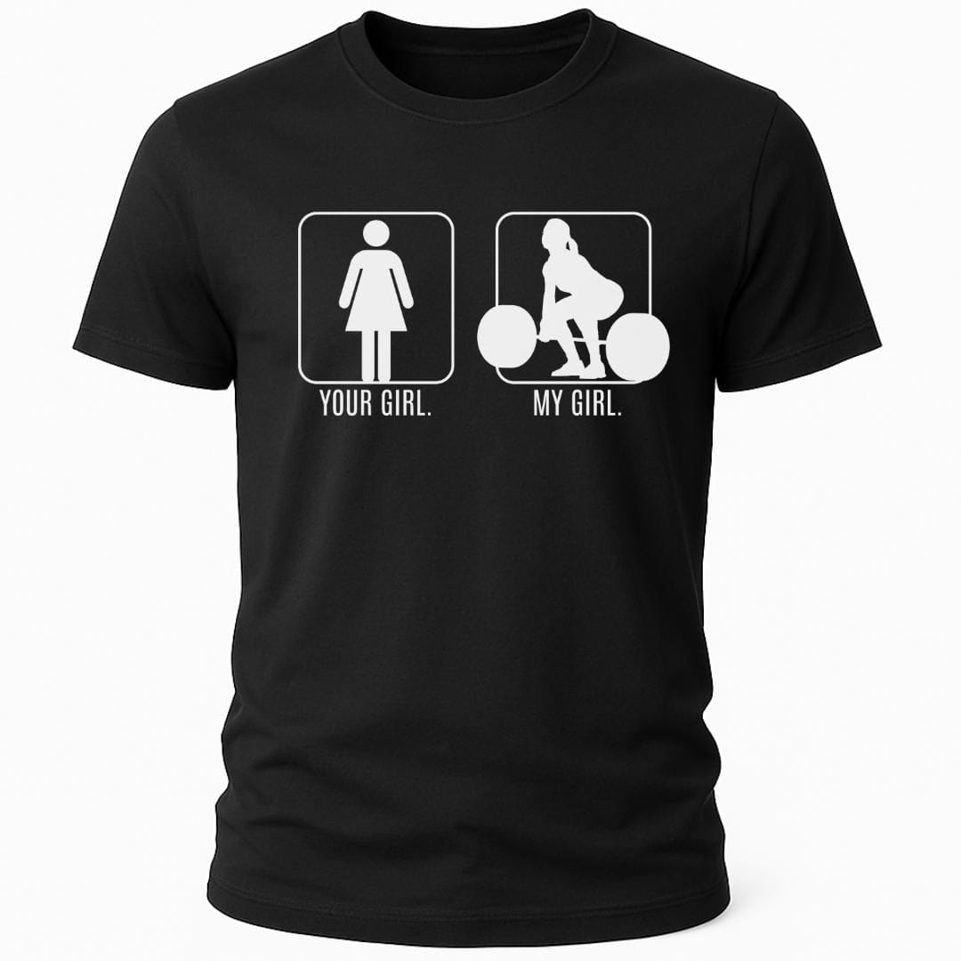 MY GIRL DEADLIFTING T-SHIRT