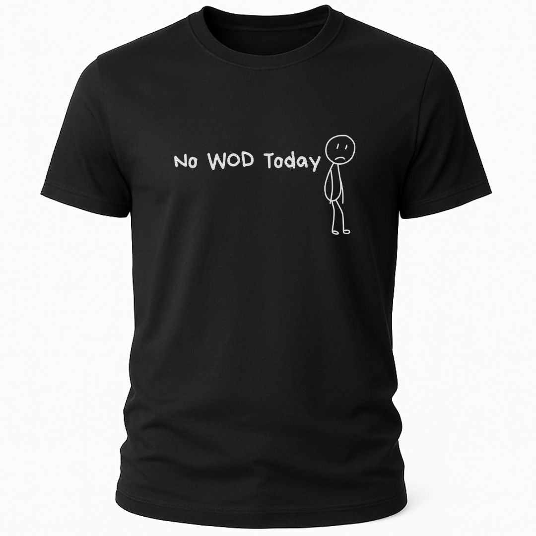 NO WOD TODAY T-SHIRT