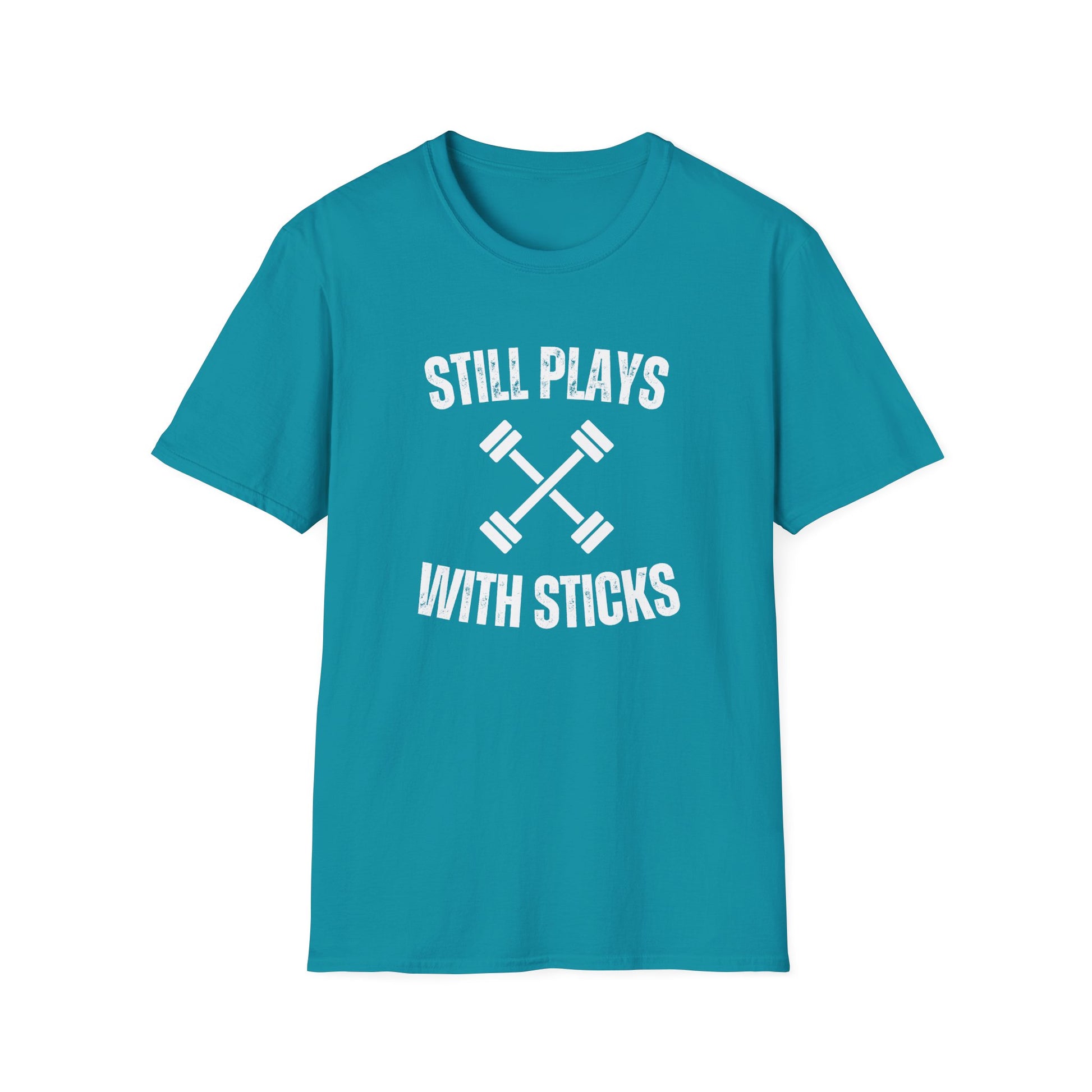 STILL PLAYS WITH STICKS T-SHIRT