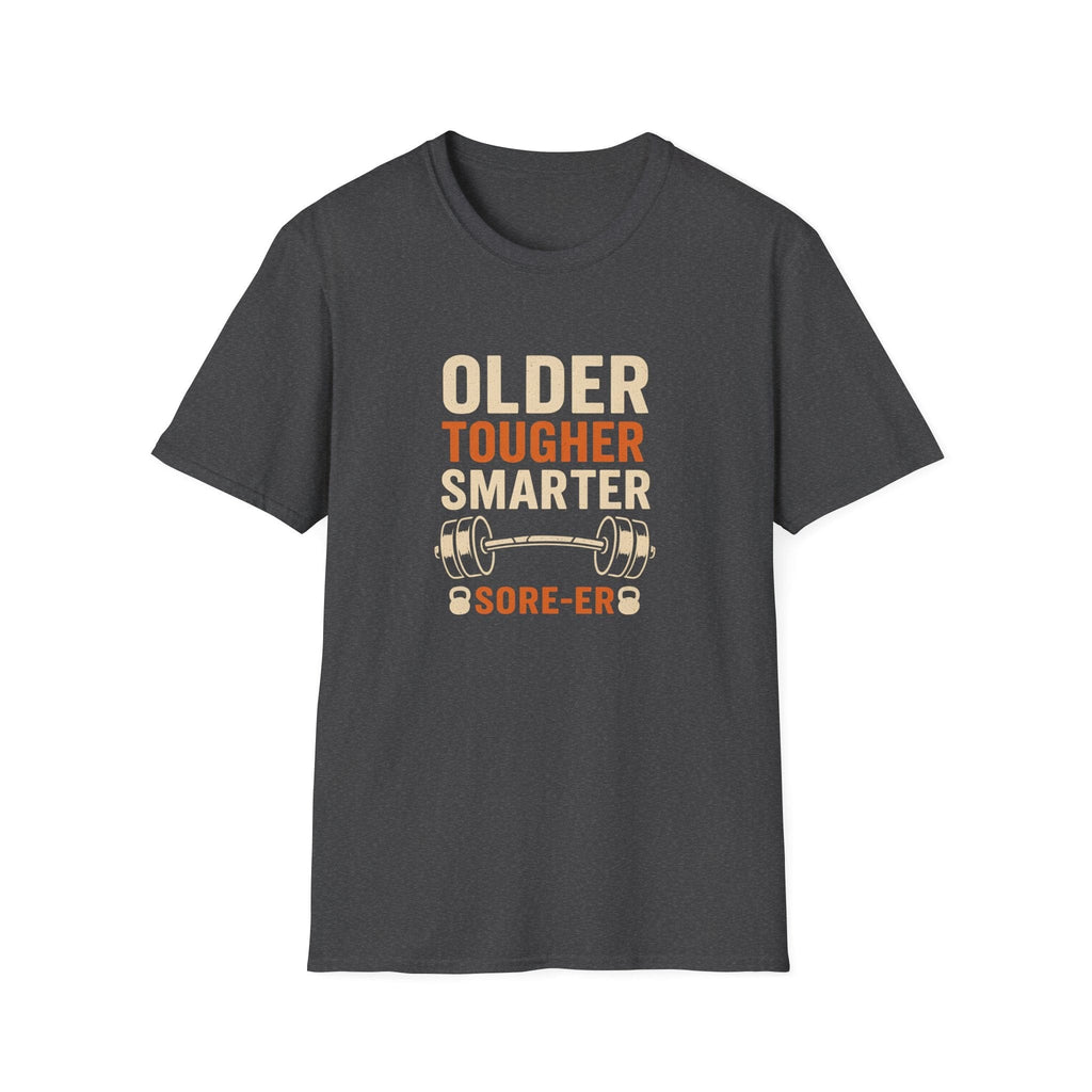OLDER TOUGHER T-SHIRT