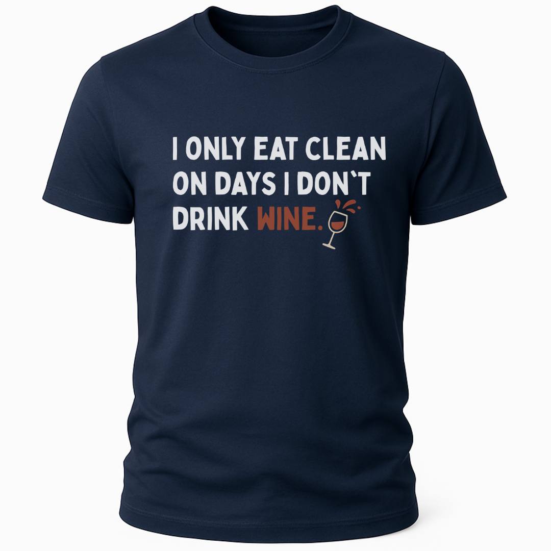 EAT CLEAN DRINK WINE T-SHIRT