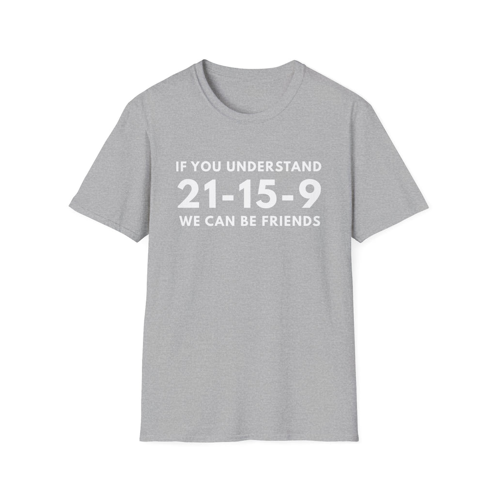 UNDERSTAND 21-15-9 T-SHIRT