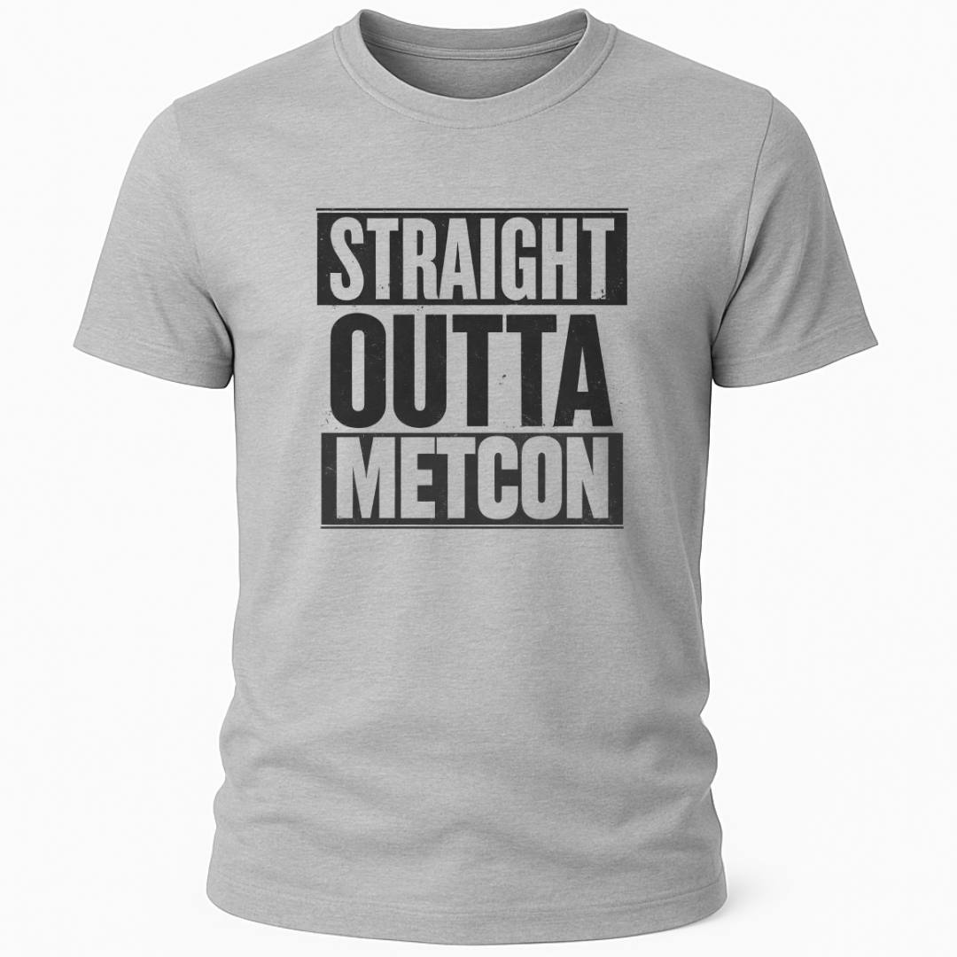STRAIGHT OUTTA METCON T-SHIRT