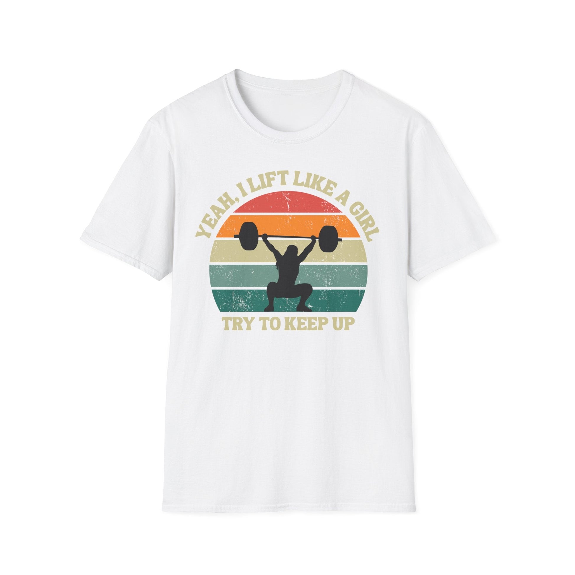 I LIFT LIKE A GIRL T-SHIRT