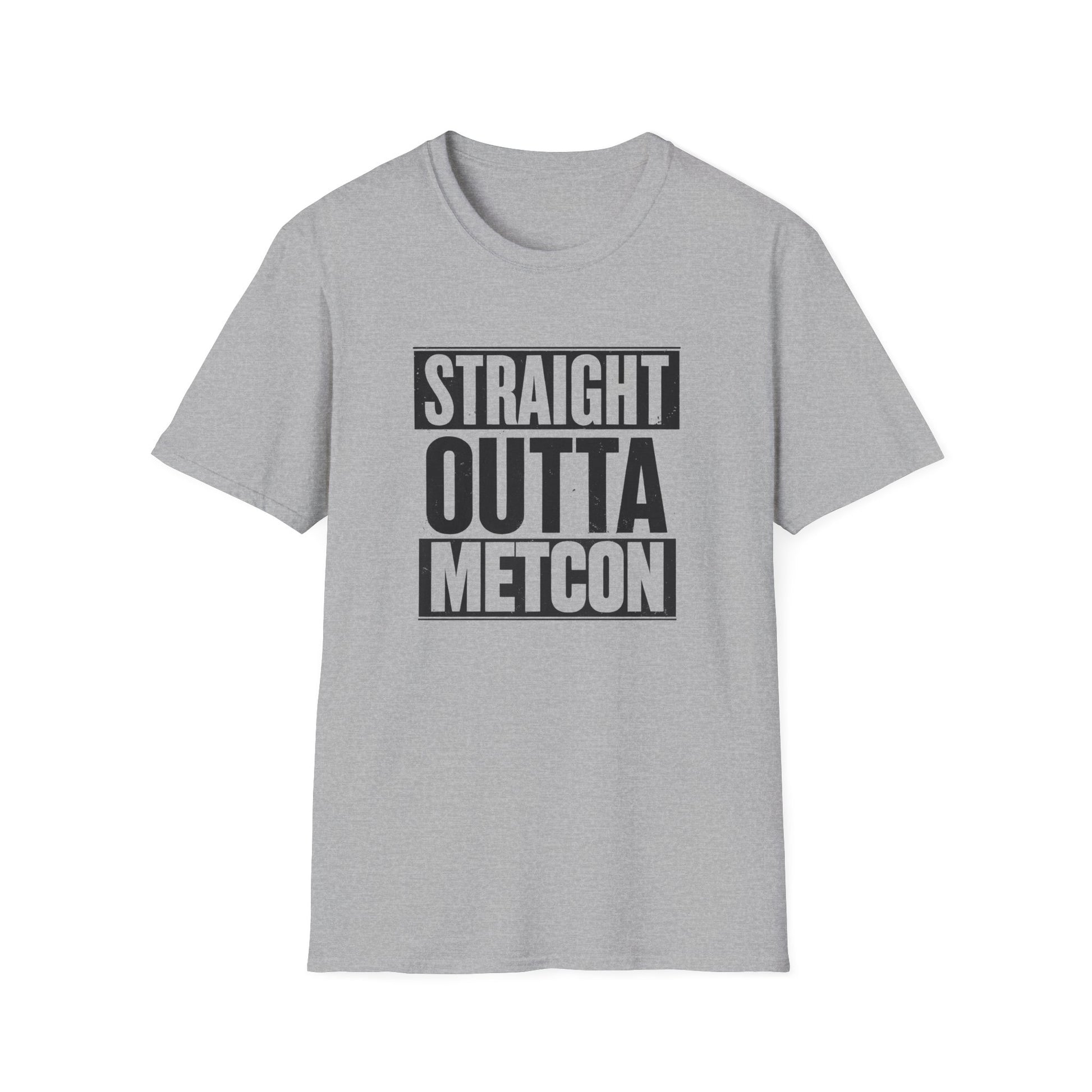 STRAIGHT OUTTA METCON T-SHIRT