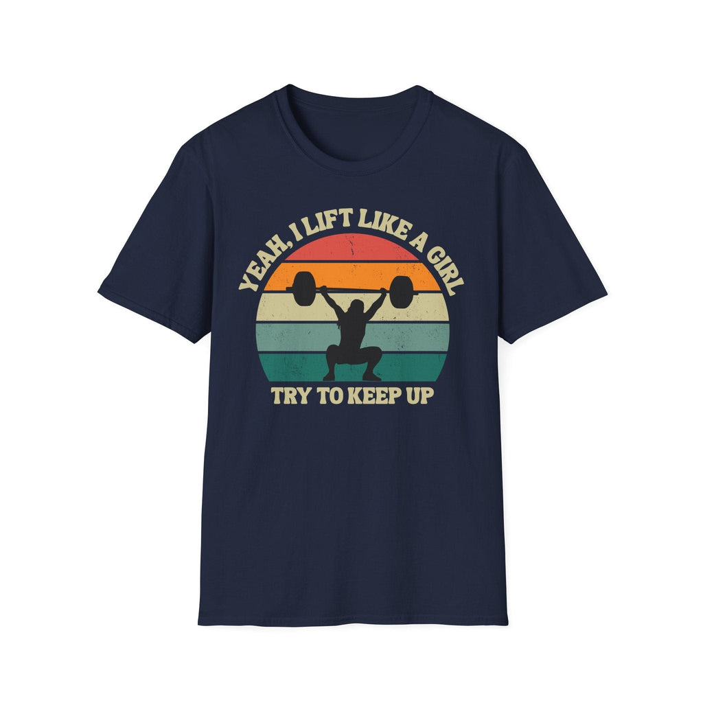 I LIFT LIKE A GIRL T-SHIRT