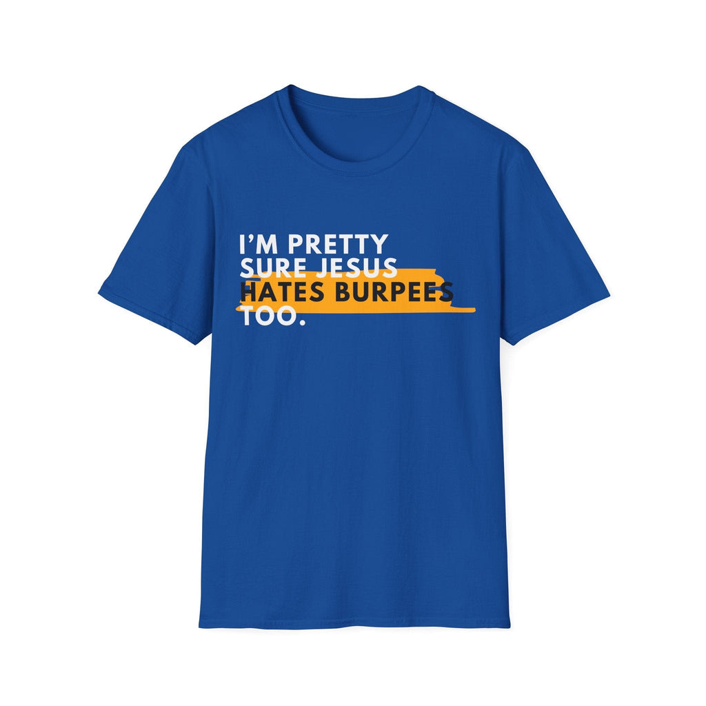JESUS HATES BURPEES T-SHIRT