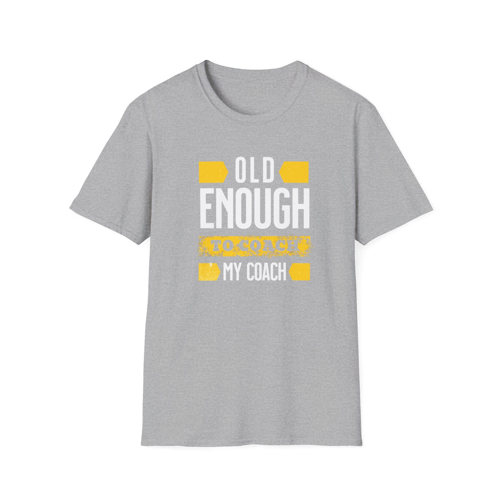 OLD ENOUGH TO COACH T-SHIRT