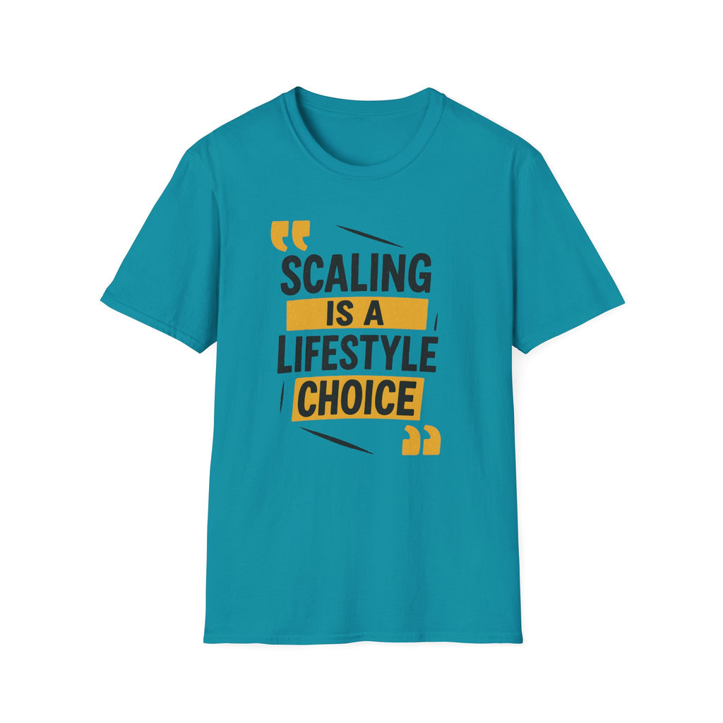 SCALING IS A LIFESTYLE CHOICE T-SHIRT