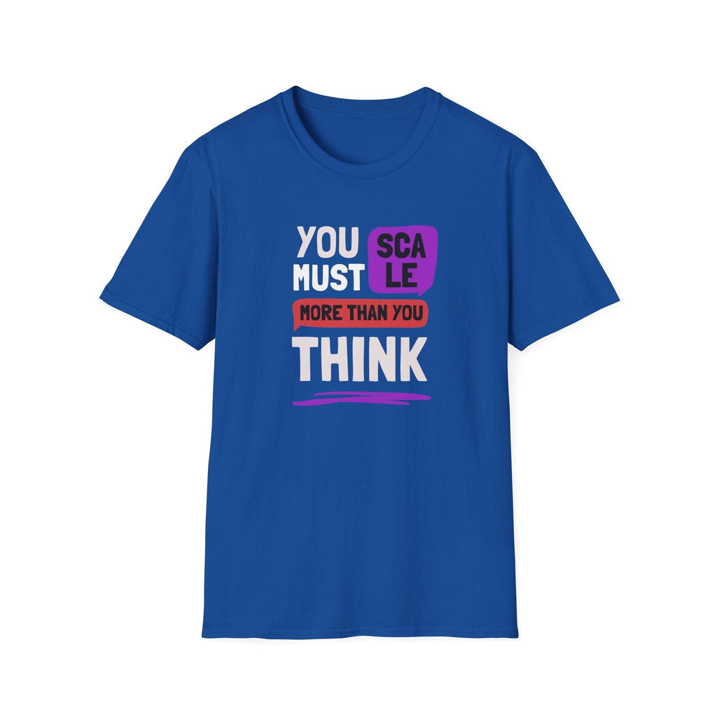 YOU MUST SCALE T-SHIRT