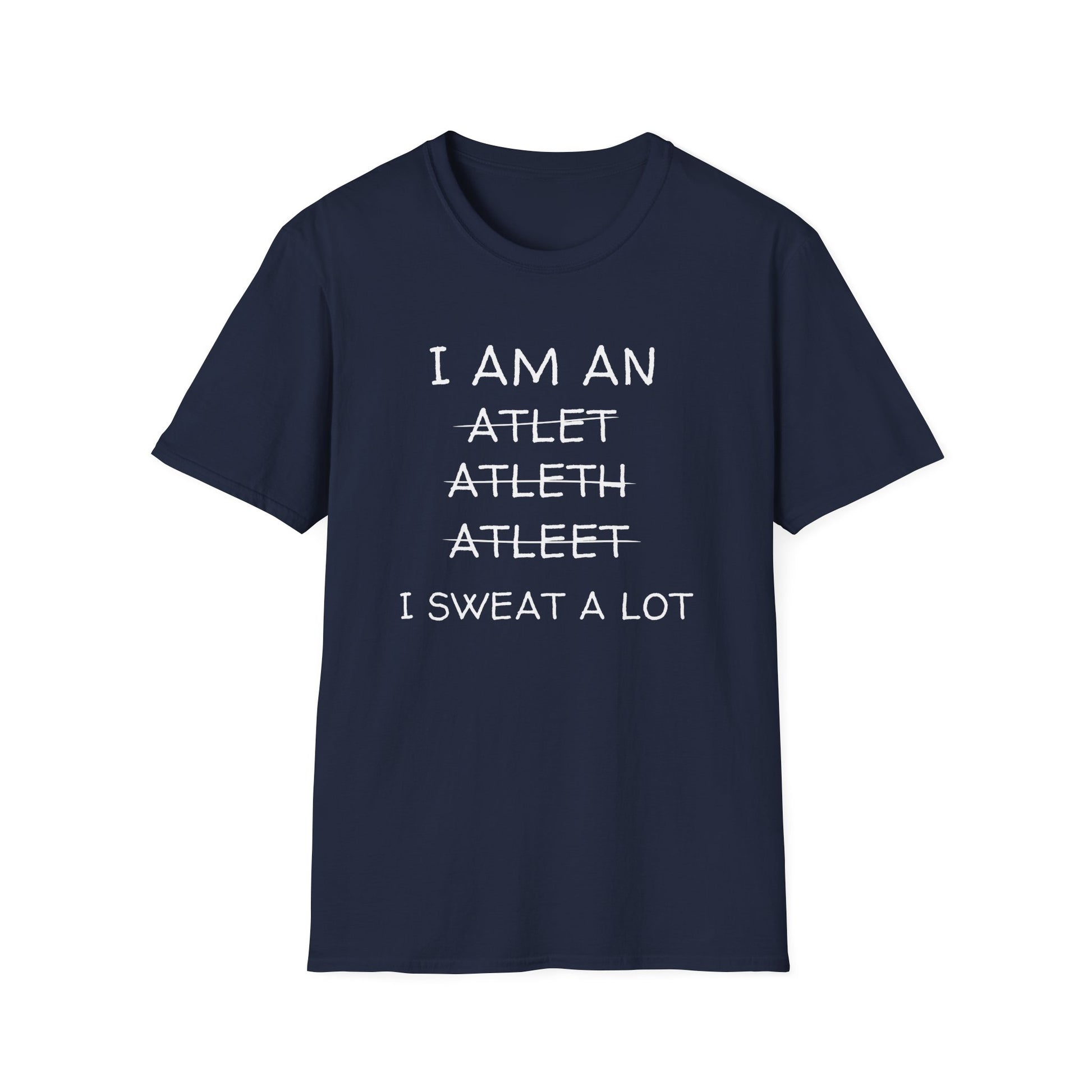 I SWEAT A LOT T-SHIRT